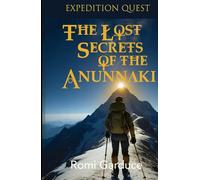 Expedition Quest: The Lost Secrets of the Anunnaki