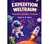 EXPEDITION WELTRAUM: Punkt zu Punkt Kinder | Punkte verbinden, Schreiben lernen & Weltraum entdecken | Beschäftigungsbuch ab 4 Jahren für Vorschule und Kindergarten