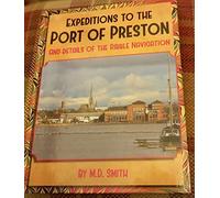 Expeditions to the Port of Preston and details of the Ribble Navigation