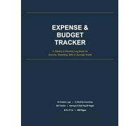 Expense & Budget Tracker: A Weekly & Monthly Log Book for Income, Spending, Bills & Savings Goals