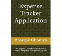 Expense Tracker Application: A Complete Guide to Android-Based Personal Expense Management System