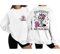 Expensive And Difficult Sweatshirt, Expensive And Talks Back Shirt, Spooky Halloween Skull Sweatshirts For Women White