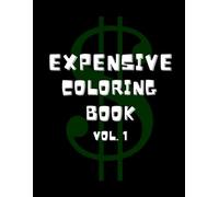 Expensive Coloring Book: Vol. 1