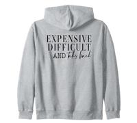 Expensive Difficult And Talks Back Sassy Saying Zip Hoodie