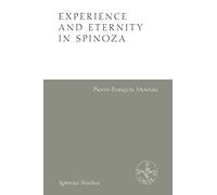 Experience and Eternity in Spinoza (Spinoza Studies)