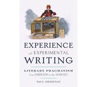 Experience and Experimental Writing by Grimstad, Paul (Assistant Professor of En