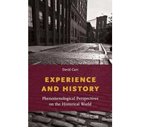 Experience and History: Phenomenological Perspectives on the Historical World