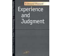Experience and Judgment (Studies in Phenomenology and Existential Philosophy)