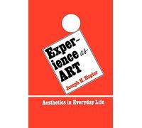 Experience as Art: Aesthetics in Everyday Life (Suny Series in Philosophy)