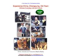 Experience China, Chongquing, Old Town. Witness Everyday Life and Culture