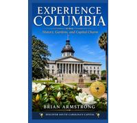 Experience Columbia: History, Gardens, and Capital Charm