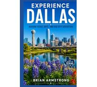 Experience Dallas: Modern Texas, Arts, and Big City Adventure