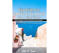 EXPERIENCE GREECE ISLANDS LIKE A FIRST TIMER: A Guide To Mykonos, Santorini, Zakynthos and other Regions