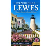 Experience Lewes: Historic Streets & Coastal Charm