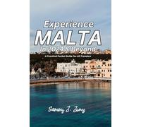 EXPERIENCE MALTA IN 2024 & BEYOND: A Practical Pocket Guide For All Travelers