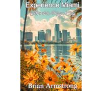 Experience Miami: Florida’s Magic City