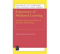 Experience of Mediated Learning: An Impact of Feuerstein's Theory in Education and Psychology: 6 (Advances in Learning and Instruction Series, 6)