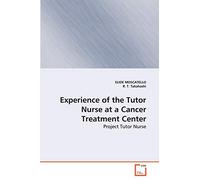 Experience of the Tutor Nurse at a Cancer Treatment Center: Project Tutor Nurse