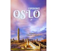 EXPERIENCE OSLO: Norway’s Vibrant Capital