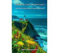 Experience The Oregon Coast: Wild Shores, Scenic Drives & Coastal Adventures