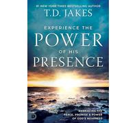 Experience the Power of His Presence: Embracing the Peace, Promise, and Power of God's Nearness