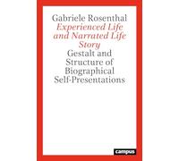 Experienced Life and Narrated Life Story: Gestalt and Structure of Biographical Self-Presentations