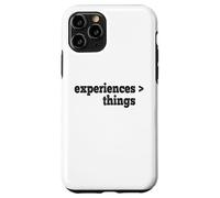 Experiences Are Better Than Things Case for iPhone 11 Pro
