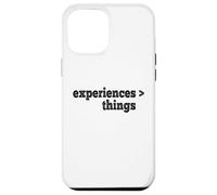 Experiences Are Better Than Things Case for iPhone 12 Pro Max