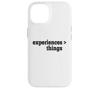 Experiences Are Better Than Things Case for iPhone 14