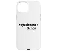 Experiences Are Better Than Things Case for iPhone 15 Plus