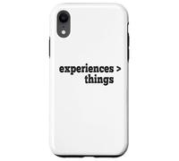 Experiences Are Better Than Things Case for iPhone XR