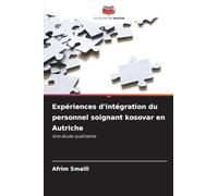 Expériences d'intégration du personnel soignant kosovar en Autriche: Une étude qualitative