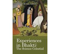 Experiences in Bhakti: The Science Celestial