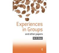 Experiences in Groups: and Other Papers by W.R. Bion (1-Nov-1998) Paperback