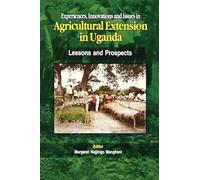 Experiences, Innovations and Issues in Agricultural Extension in Uganda: Lessons and Prospects