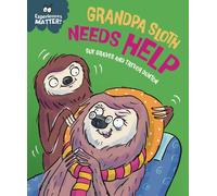 Experiences Matter: Grandpa Sloth Needs Help