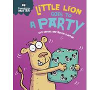 Experiences Matter: Little Lion Goes to a Party