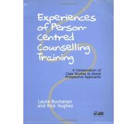Experiences of Person-Centred Counselling Training: A Compendium of Case Studies to Assist Prospecti: Written by Laura Buchanan, 2000 Edition, Publisher: PCCS Books [Paperback]