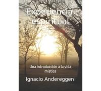 Experiencia espiritual: Una introducción a la vida mística