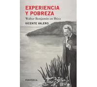 Experiencia Y Pobreza: Walter Benjamin En Ibiza (Largo Recorrido)