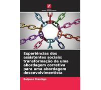 Experiências dos assistentes sociais: transformação de uma abordagem corretiva para uma abordagem desenvolvimentista