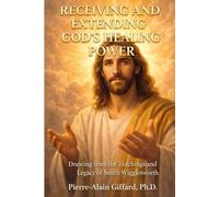 Experiencing and Extending God's Healing Power