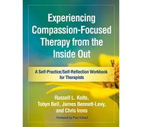 Experiencing Compassion-Focused Therapy from the Inside Out