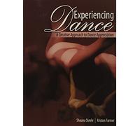 Experiencing Dance: A Creative Approach to Dance Appreciation