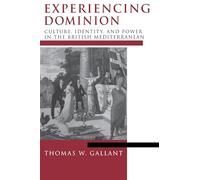 Experiencing Dominion: Culture, Identity, and Power in the British Mediterranean