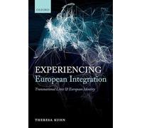Experiencing European Integration: Transnational Lives and European Identity