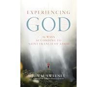 Experiencing God: 36 Ways According to Saint Francis of Assisi