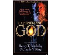 Experiencing God: How to Live the Full Adventure of Knowing and Doing the Will of God