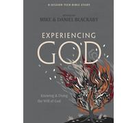 Experiencing God Teen Bible Study Book: Knowing and Doing the Will of God: Knowing & Doing the Will of God; 8-Session Teen Bible Study