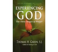 Experiencing God The Three Stages of Prayer by Green, Thomas H. ( AUTHOR ) Apr-01-2010 Paperback